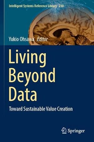 Bild des Verkufers fr Living Beyond Data : Toward Sustainable Value Creation zum Verkauf von AHA-BUCH GmbH