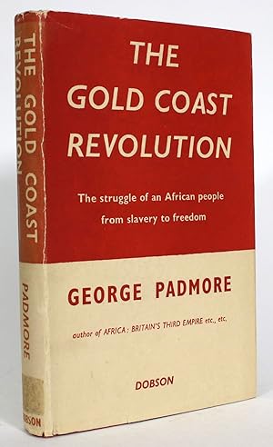 The Gold Coast Revolution: The Struggle of an African People from Slavery to Freedom