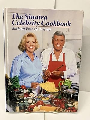 Seller image for The Sinatra Celebrity Cookbook: Barbara, Frank & Friends for sale by Chamblin Bookmine