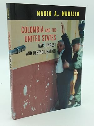 Imagen del vendedor de COLOMBIA AND THE UNITED STATES: War, Unrest, and Destabilization a la venta por Kubik Fine Books Ltd., ABAA