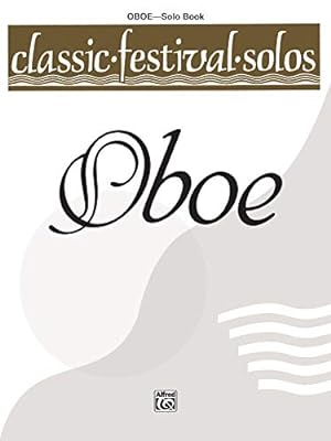 Imagen del vendedor de Classic Festival Solos (Oboe), Vol 1: Solo Book (Classic Festival Solos, Vol 1) a la venta por Reliant Bookstore