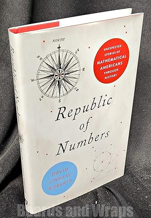 Republic of Numbers Unexpected Stories of Mathematical Americans through History