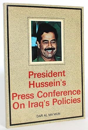 Bild des Verkufers fr President Hussein's Press Conference On Iraq's Internal, Arab, and International Policies zum Verkauf von Minotavros Books,    ABAC    ILAB