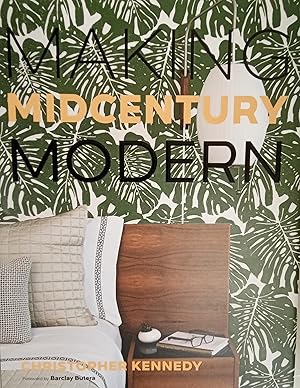 Seller image for Making Midcentury Modern (Signed) for sale by PSBooks