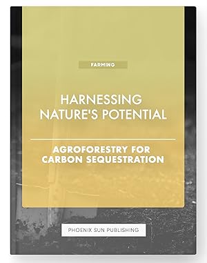 Seller image for Harnessing Nature's Potential - Agroforestry for Carbon Sequestration for sale by PS PUBLISHIING