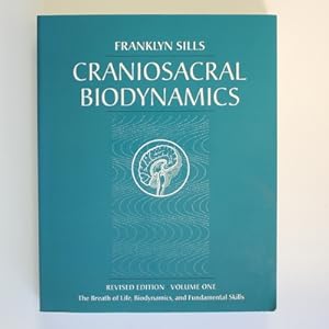 Craniosacral Biodynamics, Volume One: The Breath of Life, Biodynamics, and Fundamental Skills