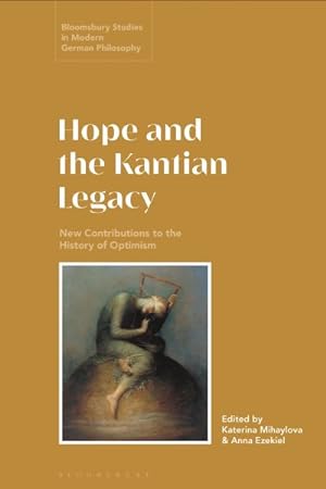 Seller image for Hope and the Kantian Legacy : New Contributions to the History of Optimism for sale by GreatBookPricesUK