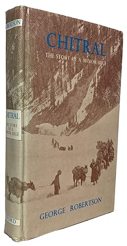 Image du vendeur pour Chitral. The Story of a Minor Siege. With an Introduction by M.E. Yapp mis en vente par J. Patrick McGahern Books Inc. (ABAC)