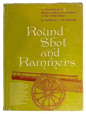 Seller image for Round Shot and Rammers. Illustrated by Peter F. Copeland, Donald W. Hoist, Robert L. Klinger for sale by J. Patrick McGahern Books Inc. (ABAC)