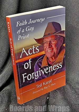 Acts of Forgiveness Faith Journeys of a Gay Priest