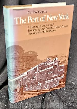 The Port of New York A History of the Rail and Terminal System from the Grand Central Electrifica...