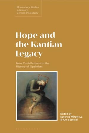 Seller image for Hope and the Kantian Legacy : New Contributions to the History of Optimism for sale by GreatBookPricesUK