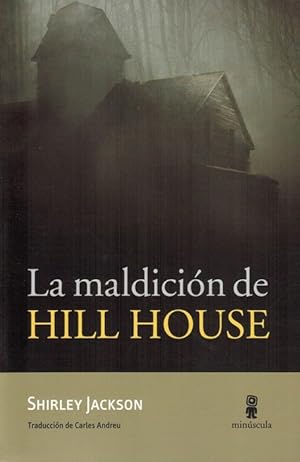 Maldición de Hill House, La. [Título original: The Haunting of Hill House. Traducción de Carles A...