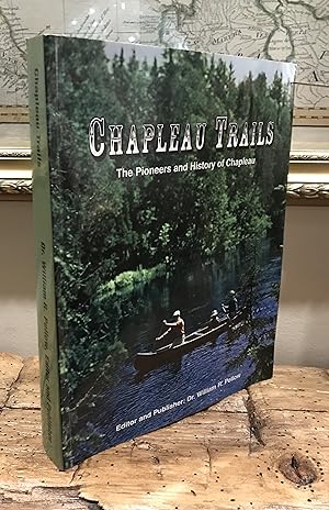 Imagen del vendedor de Chapleau Trails: The Pioneers and History of Chapleau a la venta por CARDINAL BOOKS  ~~  ABAC/ILAB