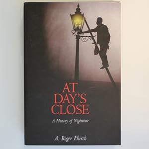 Imagen del vendedor de At Day's Close: A History of Nighttime a la venta por Fireside Bookshop