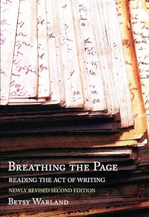 Seller image for Breathing the Page : Reading the Act of Writing for sale by GreatBookPrices
