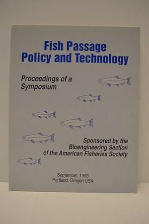 Fish Passage Policy and Technology Proceedings of a Symposium