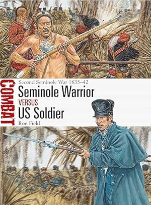 Seminole Warrior Vs US Soldier: Second Seminole War 1835-42
