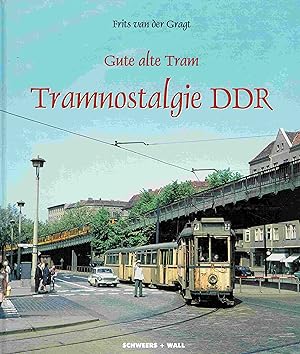 Seller image for Gute alte Tram. Tramnostalgie DDR: Straenbahnen in Ostdeutschland in den 60er und 70er Jahren. for sale by Antiquariat Bernhardt