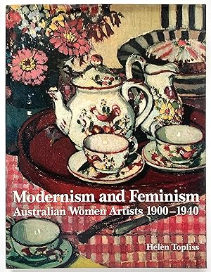 Seller image for Modernism and Feminism: Australian Women Artists 1900-1940 for sale by Lectern Books