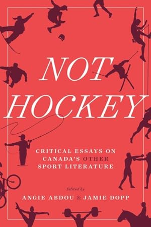 Immagine del venditore per Not Hockey : Critical Essays on Canada  s Other Sport Literature venduto da GreatBookPricesUK