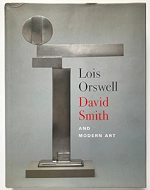Bild des Verkufers fr Lois Orswell, David Smith, and Modern Art zum Verkauf von Lectern Books