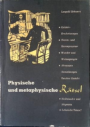 Seller image for Physische und metaphysische Rtsel. Geisterscheinungen, Hexen und Hexenprozesse, Wunder und Weissagungen, Ahnungen, Anmeldungen, Zweites Gesicht, Heilwunder und Stigmata, Leben die Toten? for sale by books4less (Versandantiquariat Petra Gros GmbH & Co. KG)