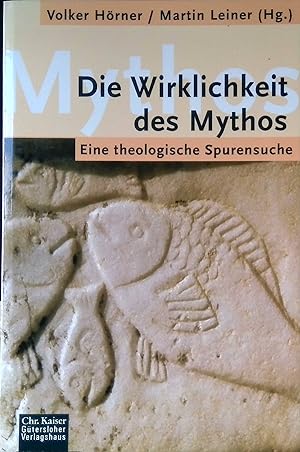 Imagen del vendedor de Die Wirklichkeit des Mythos : eine theologische Spurensuche. a la venta por books4less (Versandantiquariat Petra Gros GmbH & Co. KG)