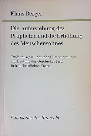 Bild des Verkufers fr Die Auferstehung des Propheten und die Erhhung des Menschensohnes : traditionsgeschichtl. Unters. zur Deutung d. Geschickes Jesu in frhchristl. Texten. Studien zur Umwelt des Neuen Testaments ; Bd. 13 zum Verkauf von books4less (Versandantiquariat Petra Gros GmbH & Co. KG)