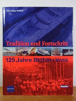 Bild des Verkufers fr Tradition und Fortschritt. 125 Jahre Blohm + Voss zum Verkauf von Antiquariat Weber