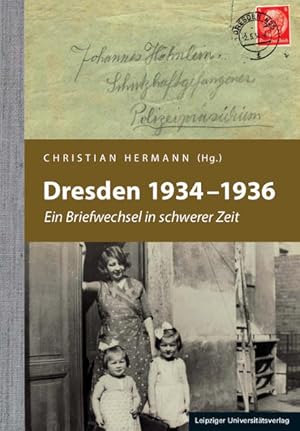 Immagine del venditore per Dresden 1934-1936: Ein Briefwechsel in schwerer Zeit venduto da Modernes Antiquariat - bodo e.V.