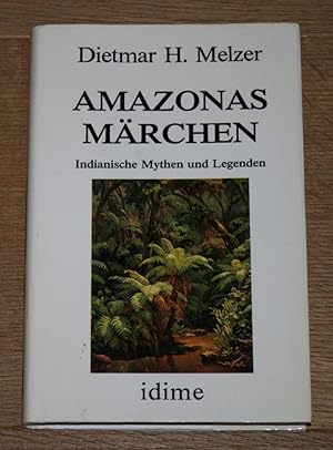 Bild des Verkufers fr Amazonasmrchen. Indianische Mythen und Legenden. zum Verkauf von Antiquariat Gallenberger