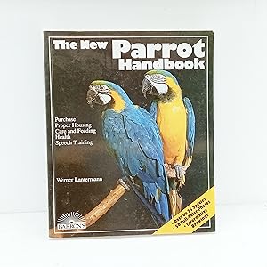 Seller image for The New Parrot Handbook: Everything About Purchase, Acclimation, Care, Diet, Disease, and Behavior Od Parrots, With a Special Chapter on Raising Par (English and German Edition) for sale by Cat On The Shelf