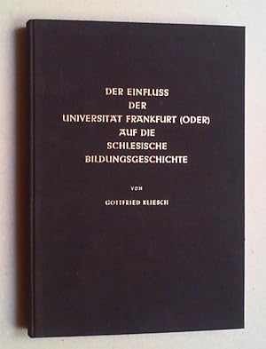 Der Einfluß der Universität Frankfurt (Oder) auf die schlesische Bildungsgeschichte dargestellt a...