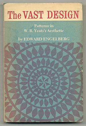Imagen del vendedor de The Vast Design: Patterns in W. B. Yeats's Aesthetic a la venta por Between the Covers-Rare Books, Inc. ABAA