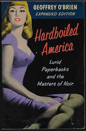 Seller image for HARDBOILED AMERICA; Lurid Paperbacks and the Masters of Noir; Expanded Edition for sale by Books from the Crypt