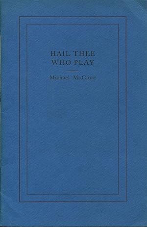 Hail Thee Who Play