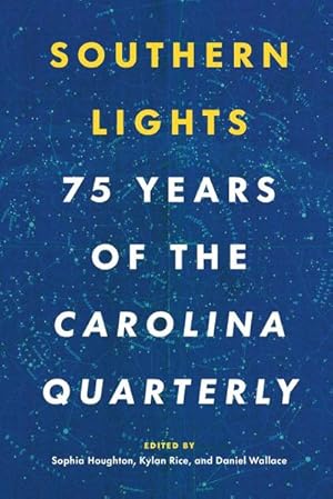 Immagine del venditore per Southern Lights : 75 Years of the Carolina Quarterly venduto da AHA-BUCH GmbH