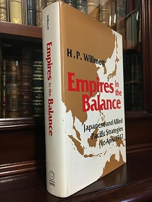 Immagine del venditore per Empires in the Balance. Japanese and Allied Pacific Strategies to April 1942. venduto da Time Booksellers