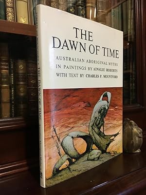 Seller image for The Dawn of Time: Australian Aboriginal Myths in Paintings by Ainslie Roberts. for sale by Time Booksellers