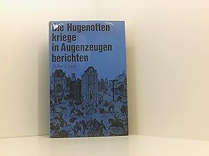 Seller image for Die Hugenottenkriege in Augenzeugenberichten for sale by Book Broker
