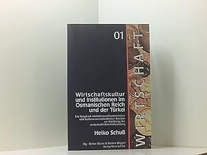 Bild des Verkufers fr Wirtschaftskultur und Institutionen im osmanischen Reich und der Trkei: Ein Vergleich institutionenkonomischer und kulturwissenschaftlicher Anstze . Entwicklung (Wirtschaft des Vorderen Orients) ein Vergleich institutionenkonomischer und kulturwissenschaftlicher Anstze zur Erklrung der wirtschaftlichen Entwicklung zum Verkauf von Book Broker