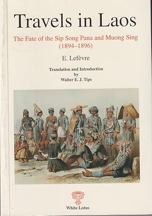 Bild des Verkufers fr Travels in Laos: The Fate of the Sip Song Pana and Muong Sing (1894-1896). zum Verkauf von Asia Bookroom ANZAAB/ILAB