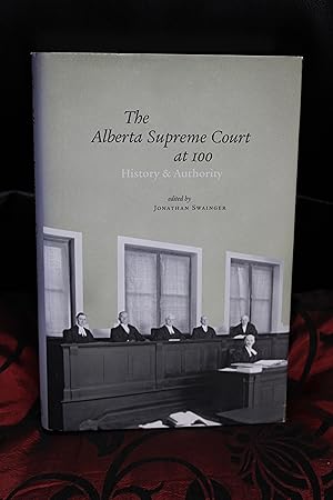 Seller image for The Alberta Supreme Court at 100 for sale by Wagon Tongue Books