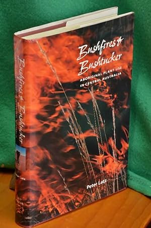 Immagine del venditore per Bushfires & Bushtucker: Aboriginal Plant Use in Central Australia venduto da Shiny Owl Books