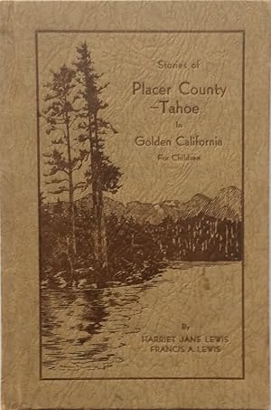 Immagine del venditore per Stories of Placer County - Tahoe in Golden California for Children venduto da Jay's Basement Books