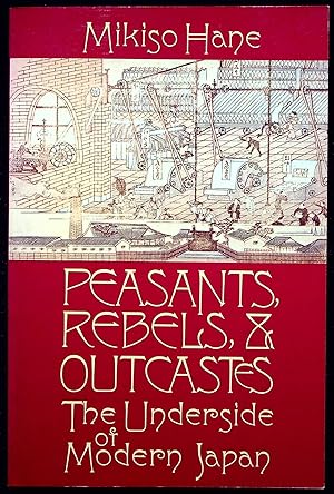 Imagen del vendedor de Peasants, Rebels and Outcastes: The Underside of Modern Japan a la venta por Adventures Underground