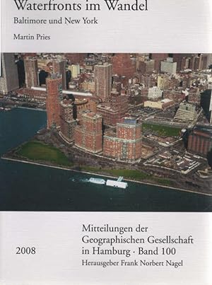 Waterfronts im Wandel : Baltimore und New York. Geographische Gesellschaft in Hamburg: Mitteilung...