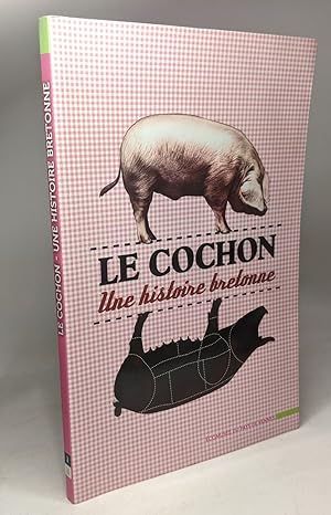 Le Cochon. Une histoire bretonne