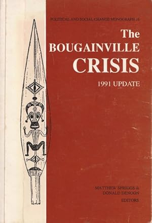 Imagen del vendedor de The Bougainville Crisis 1991 Update: Political and Social Change Monograph 16 a la venta por Goulds Book Arcade, Sydney